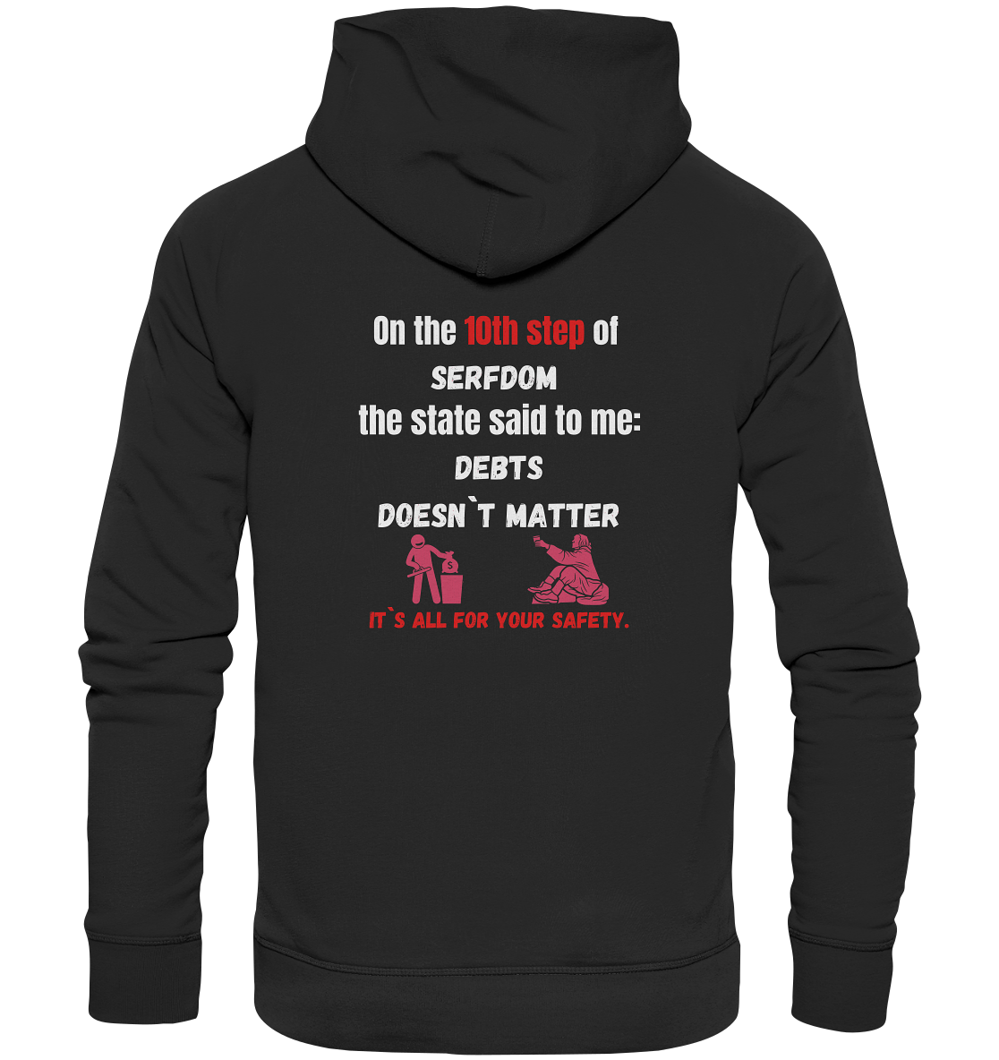 10th step of serfdom - DEBTS DOESN´T MATTER - RÜCKENDRUCK (Herren, Men) - Organic Basic Hoodie