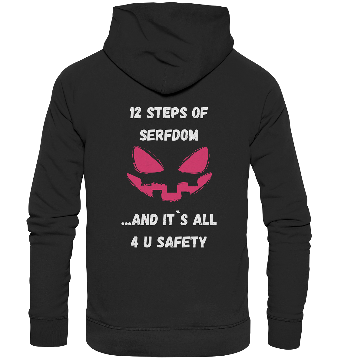 1st from 12 steps of serfdom - IT`S ALL 4 U SAFETY - RÜCKENDRUCK FARBIG (Herren, Men)  - Organic Basic Hoodie