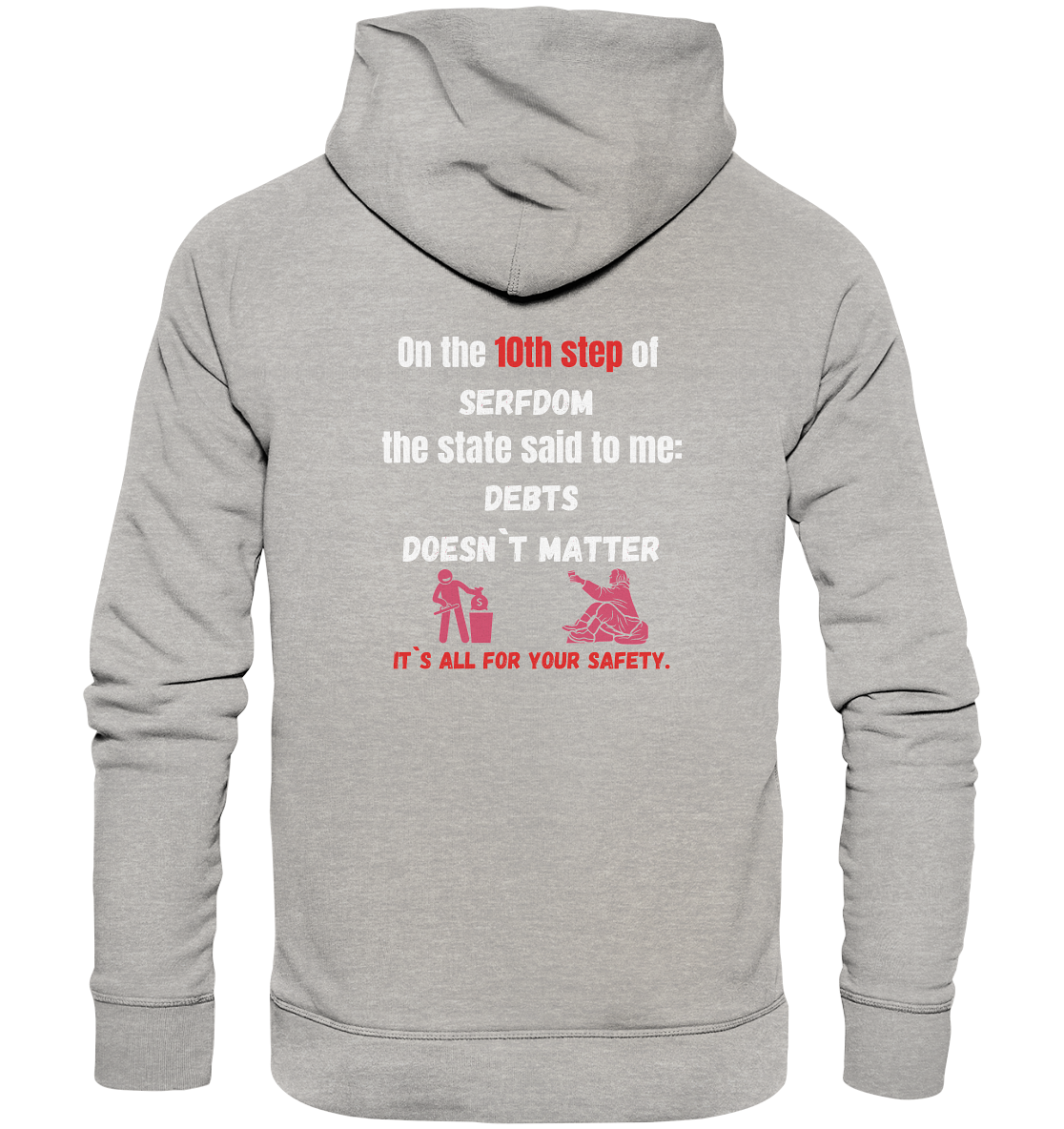 10th step of serfdom - DEBTS DOESN´T MATTER - RÜCKENDRUCK (Herren, Men) - Organic Basic Hoodie