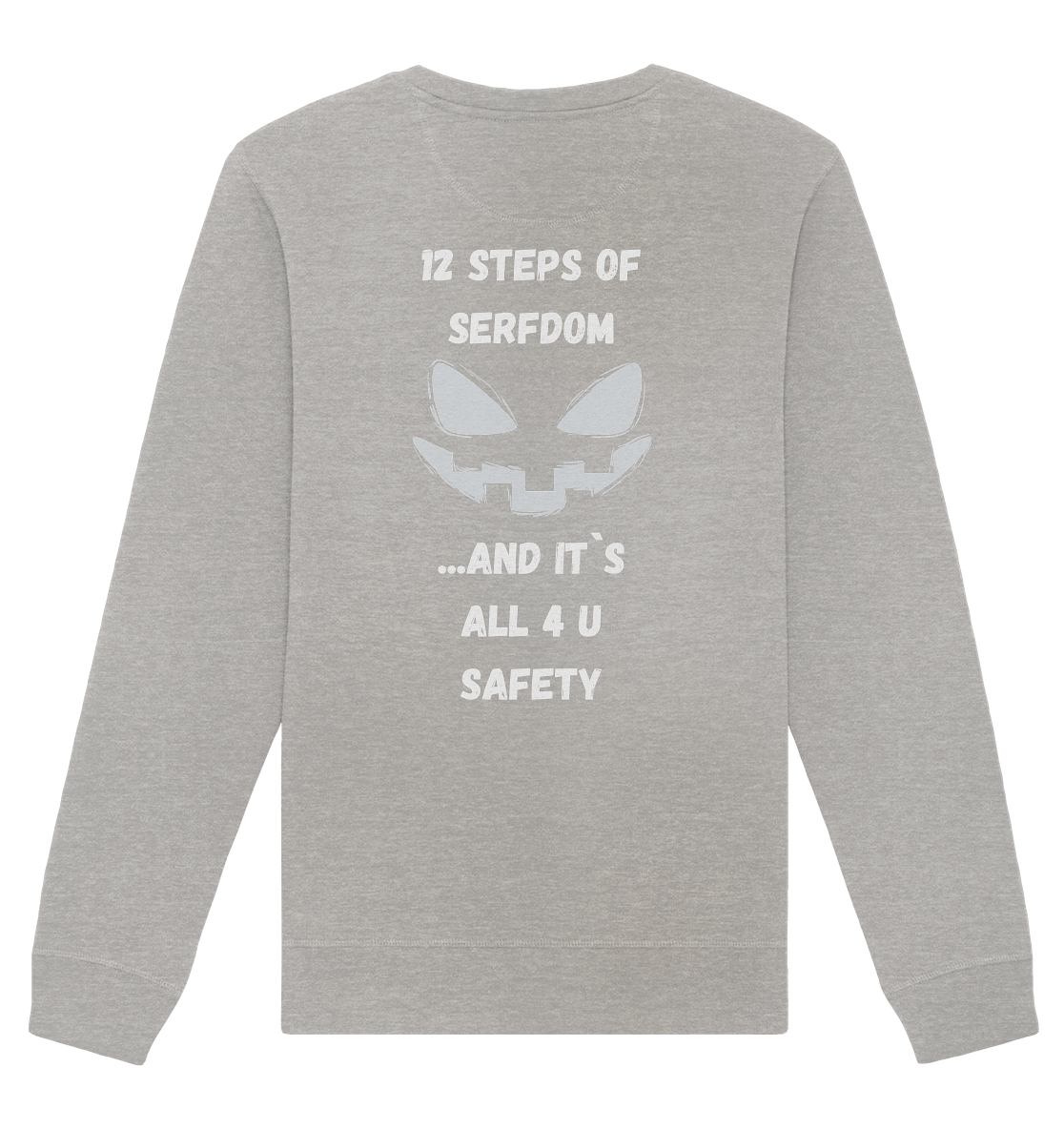 12 steps of serfdom - STEP 2 - (Vorder- UND Rückseite) - Organic Basic Unisex Sweatshirt