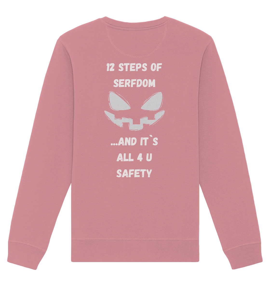 12 steps of serfdom - STEP 2 - (Vorder- UND Rückseite) - Organic Basic Unisex Sweatshirt