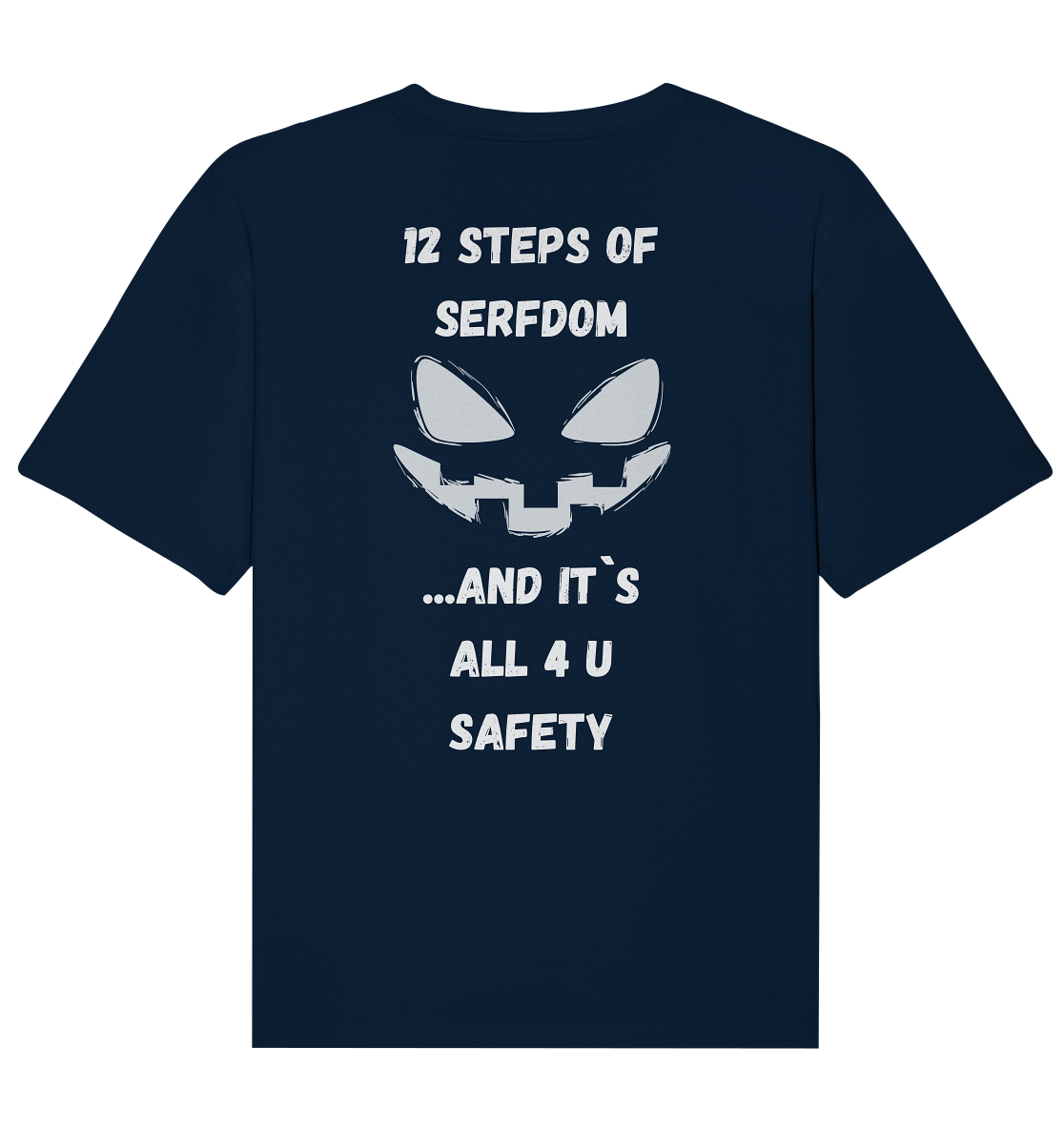 12 steps of serfdom - STEP 2 - (Vorder- UND Rückseite) - Organic Relaxed Shirt