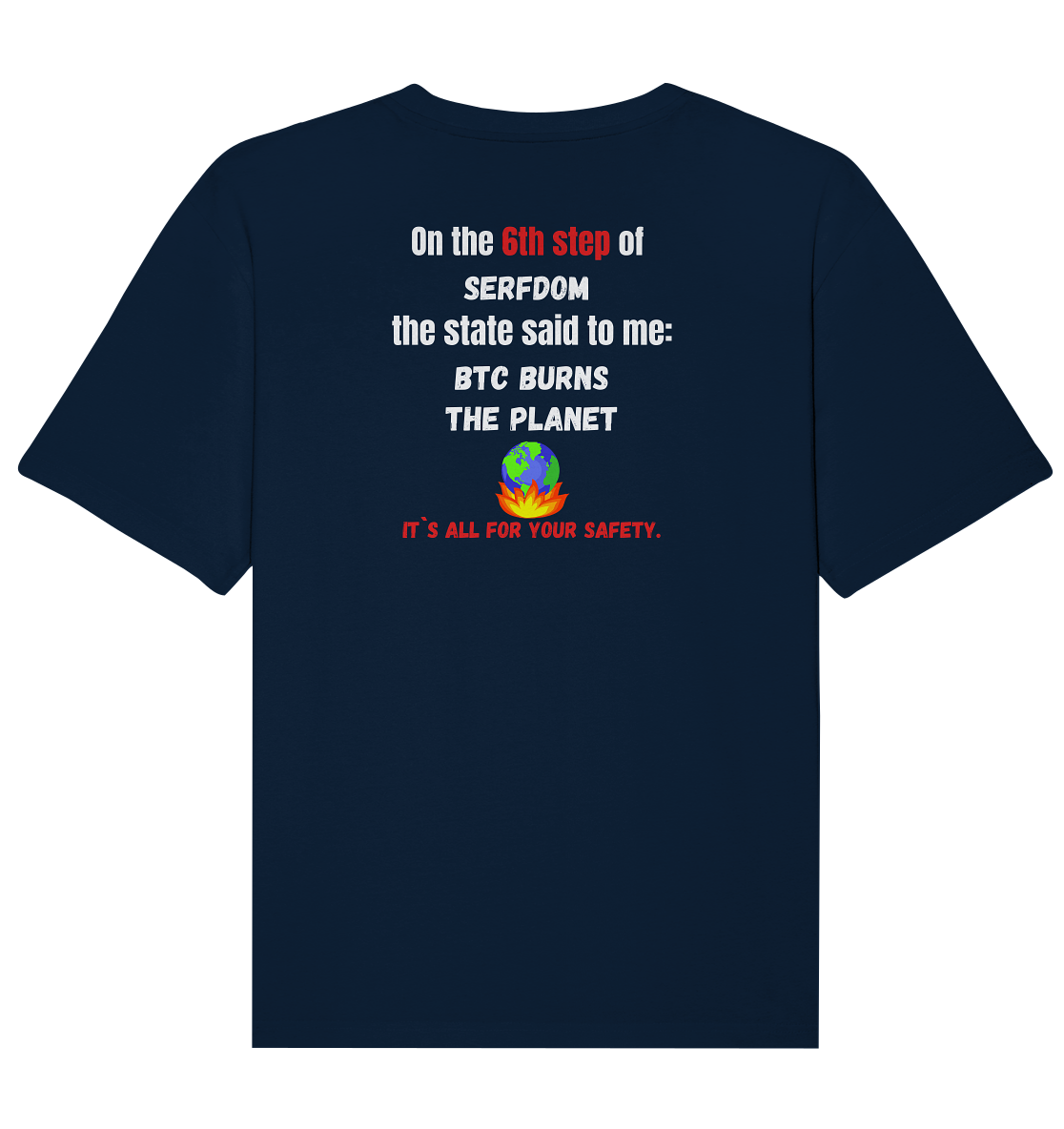 6th step of serfdom - BTC BURNS THE PLANET - RÜCKENDRUCK (Herren, Men)  - Organic Relaxed Shirt