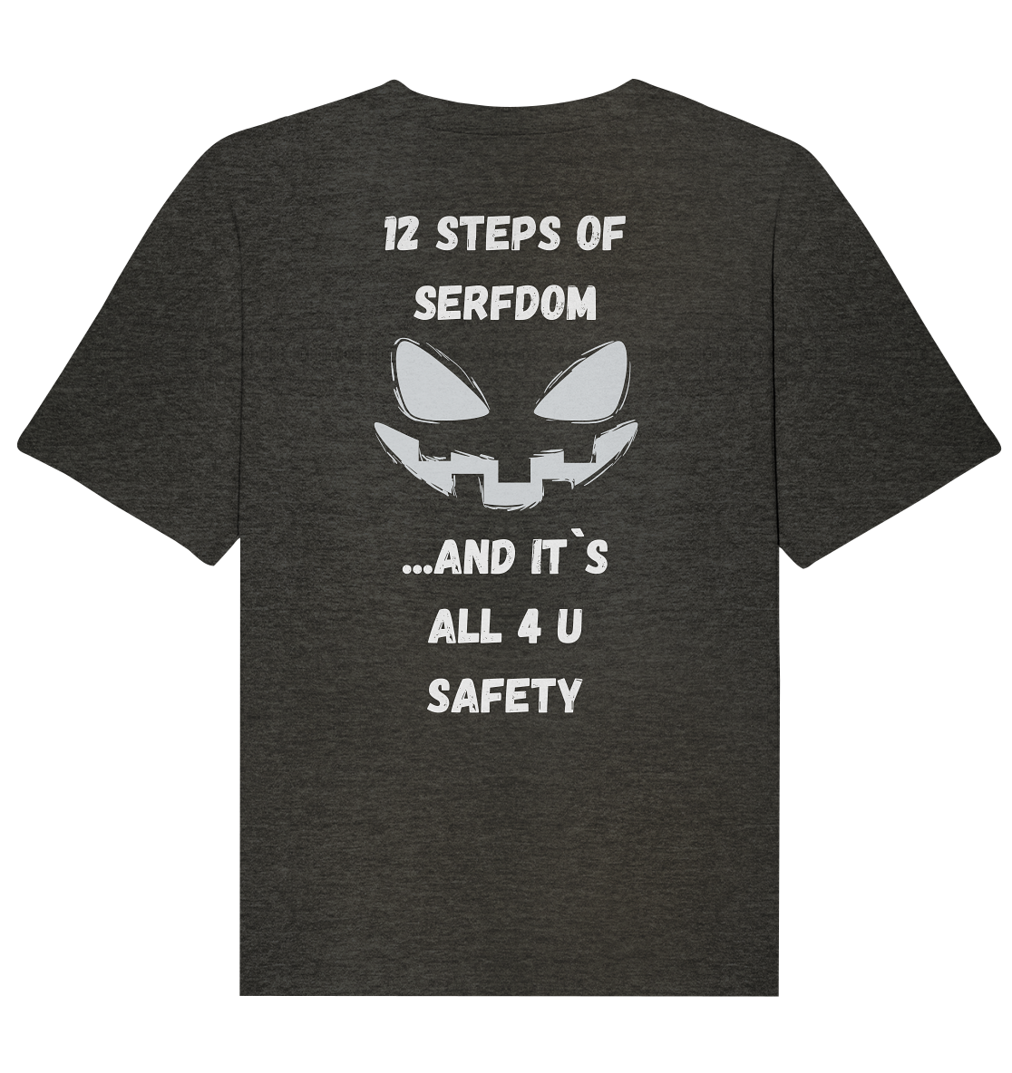 12 steps of serfdom - STEP 2 - (Vorder- UND Rückseite) - Organic Relaxed Shirt