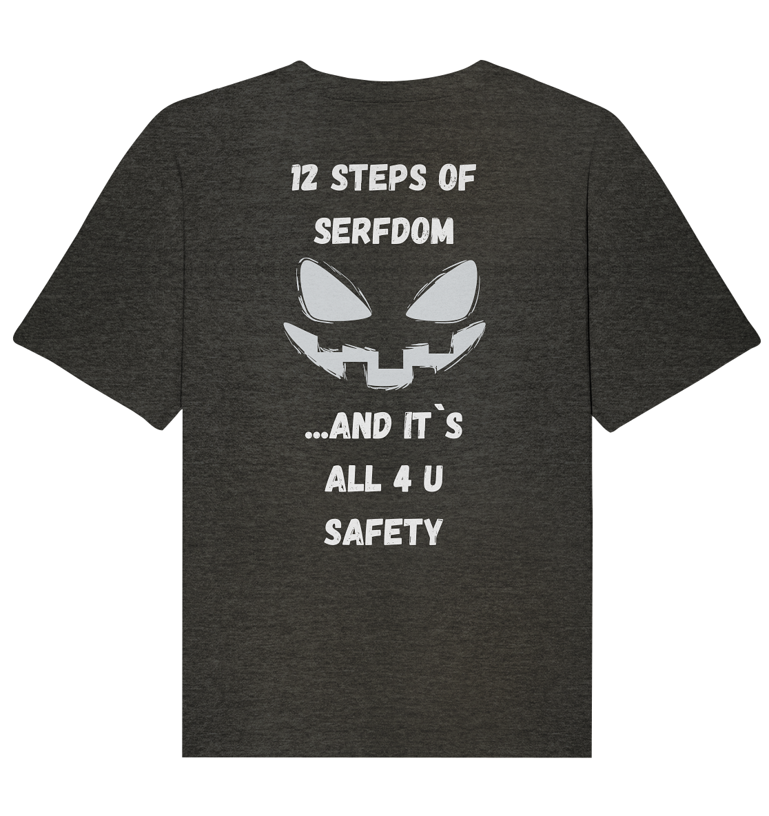 1st from 12 steps of serfdom - IT`S ALL 4 U SAFETY - RÜCKENDRUCK (men) - Organic Relaxed Shirt