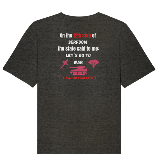 12th steps of serfdom - LET`S GO TO WAR - RÜCKENDRUCK (Herren, Men)  - Organic Relaxed Shirt