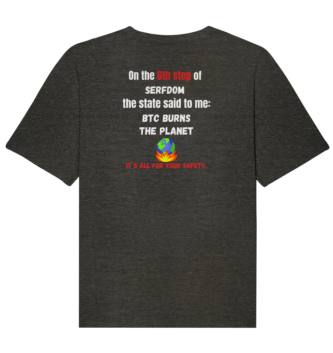 6th step of serfdom - BTC BURNS THE PLANET - RÜCKENDRUCK (Herren, Men)  - Organic Relaxed Shirt