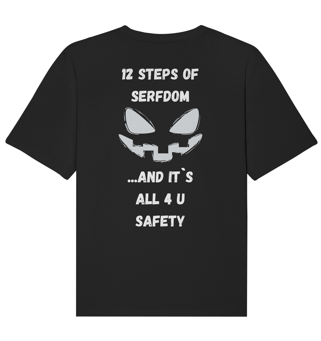 12 steps of serfdom - STEP 2 - (Vorder- UND Rückseite) - Organic Relaxed Shirt