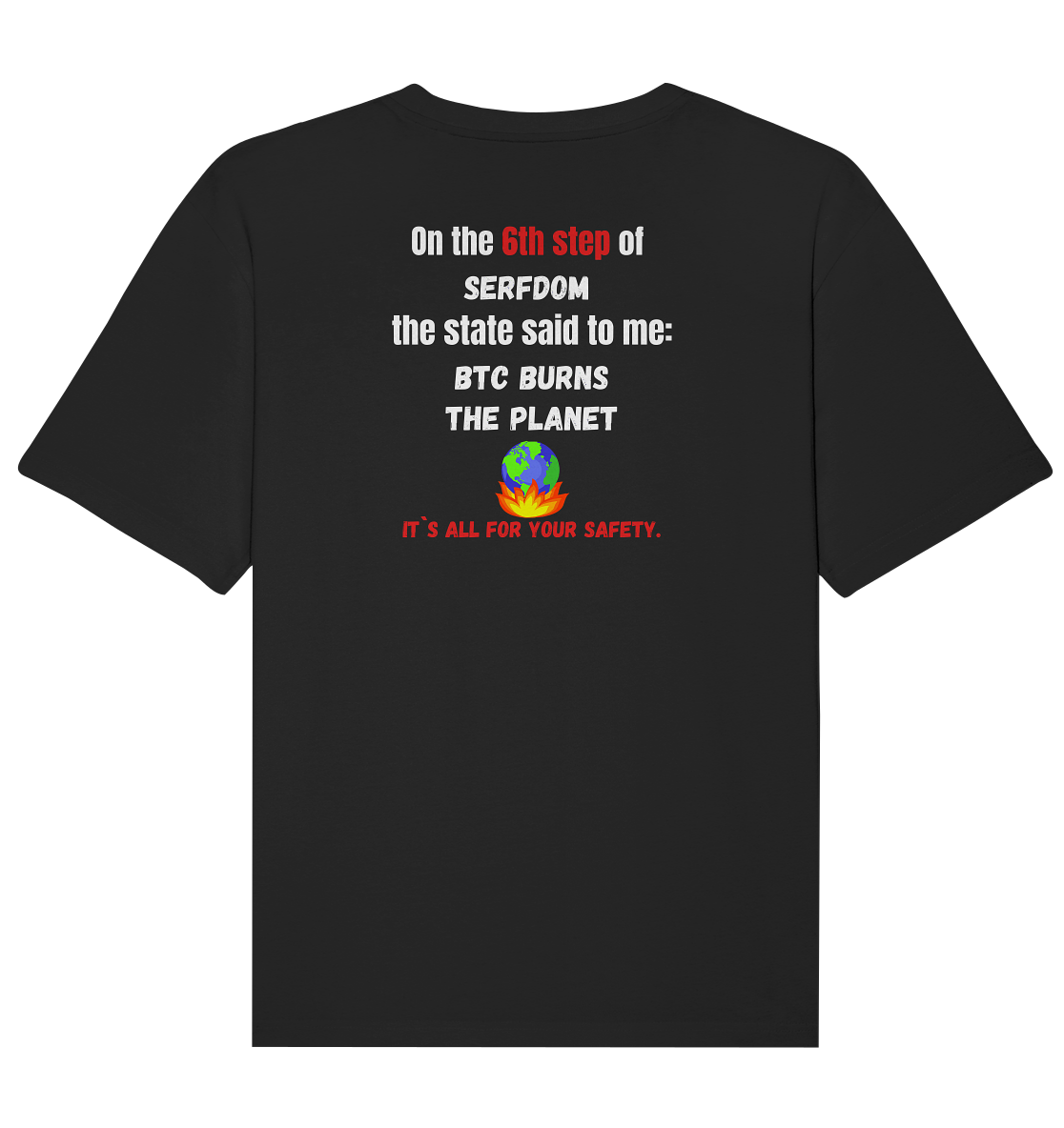 6th step of serfdom - BTC BURNS THE PLANET - RÜCKENDRUCK (Herren, Men)  - Organic Relaxed Shirt