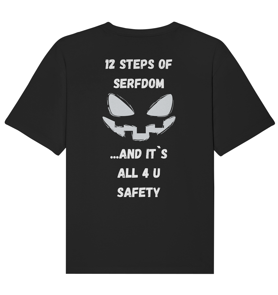 1st from 12 steps of serfdom - IT`S ALL 4 U SAFETY - RÜCKENDRUCK (men) - Organic Relaxed Shirt