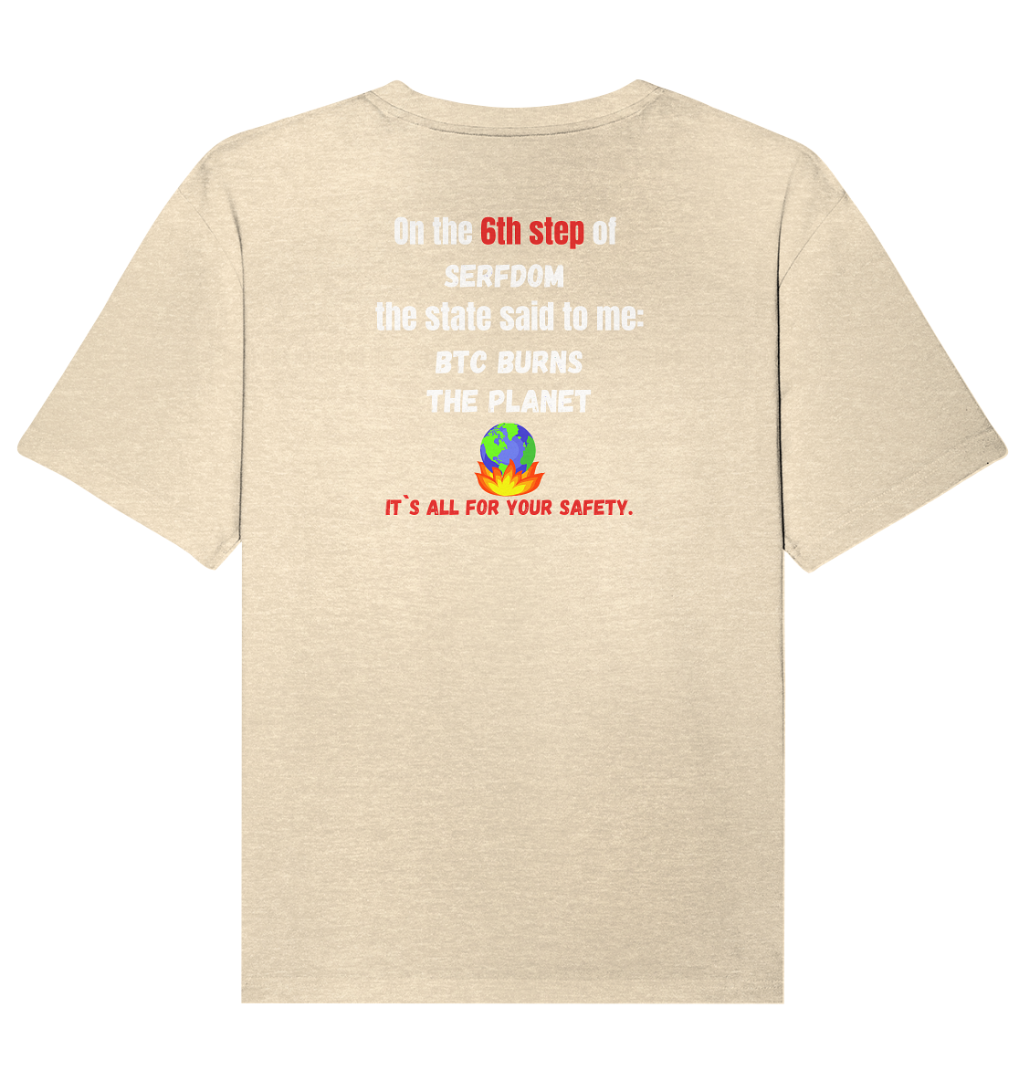 6th step of serfdom - BTC BURNS THE PLANET - RÜCKENDRUCK (Herren, Men)  - Organic Relaxed Shirt