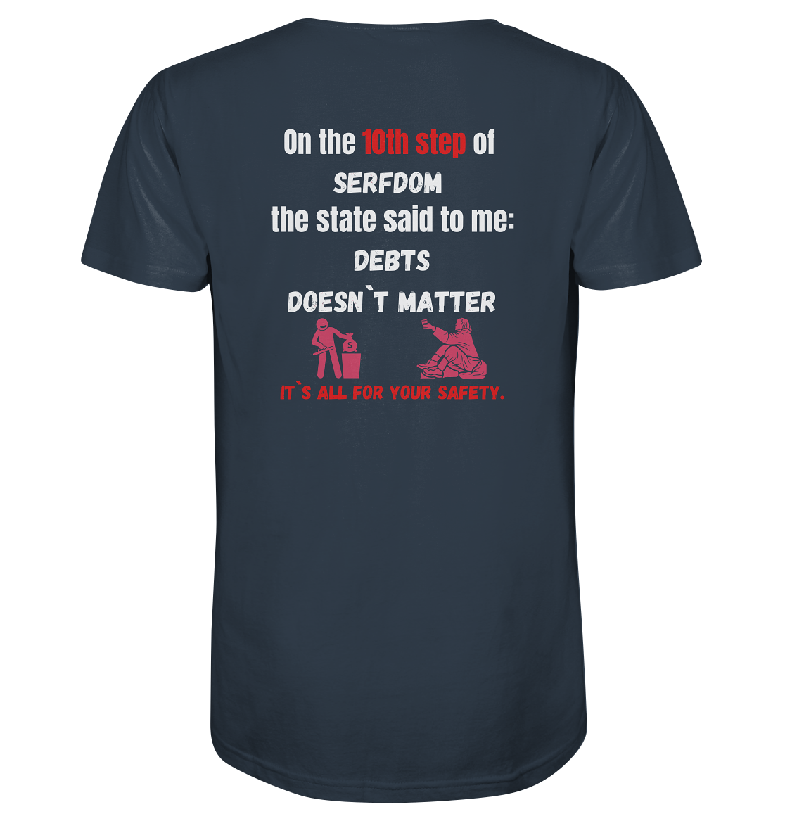 10th step of serfdom - DEBTS DOESN´T MATTER - RÜCKENDRUCK (Herren, Men) - Organic Shirt