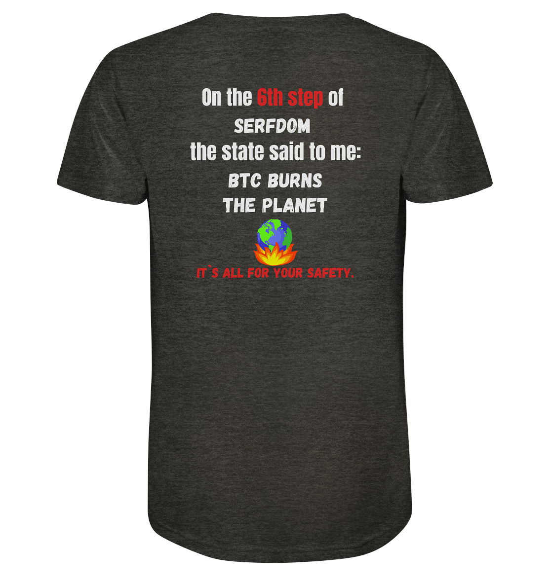 6th step of serfdom - BTC BURNS THE PLANET - RÜCKENDRUCK (Herren, Men)  - Organic Shirt (meliert)