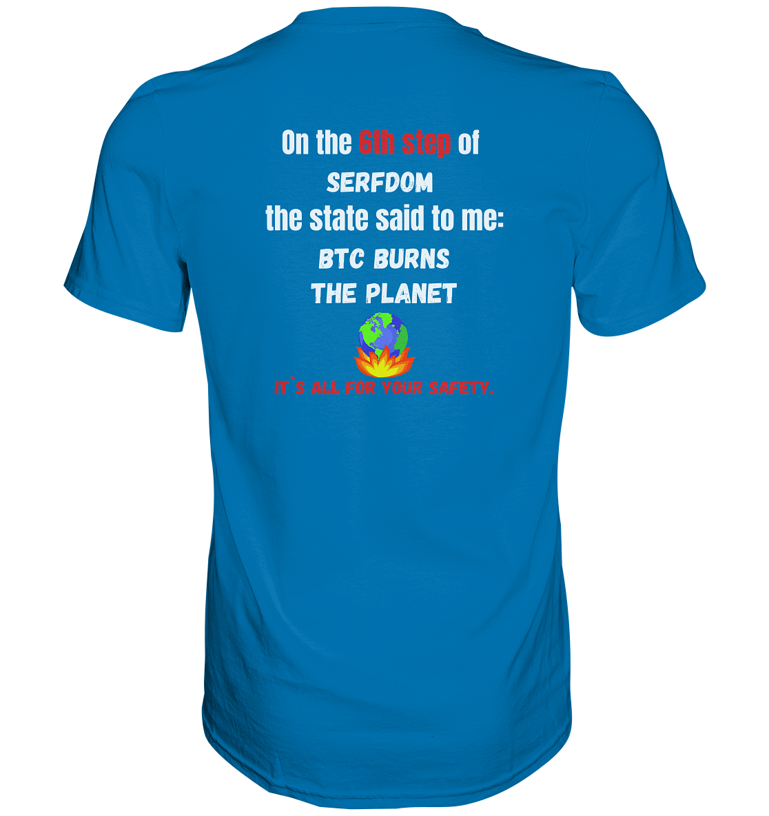 6th step of serfdom - BTC BURNS THE PLANET - RÜCKENDRUCK (Herren, Men)  - Premium Shirt