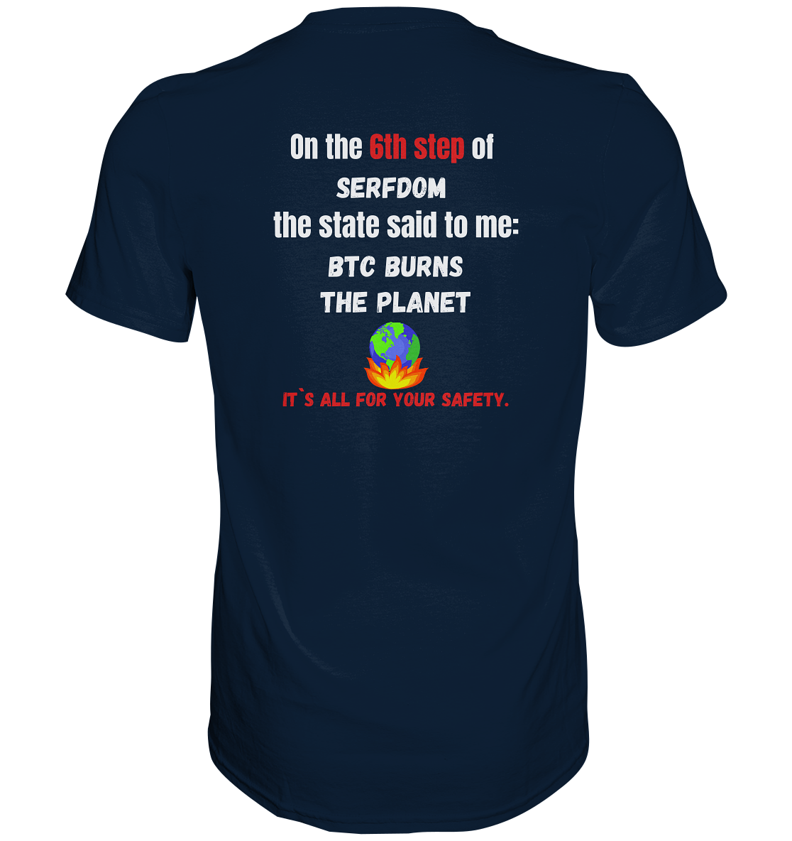 6th step of serfdom - BTC BURNS THE PLANET - RÜCKENDRUCK (Herren, Men)  - Premium Shirt