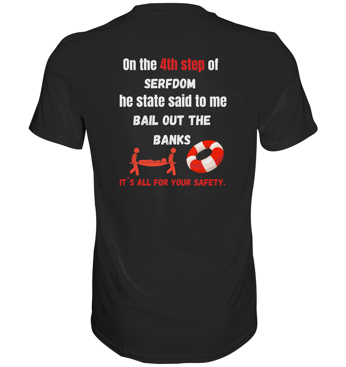 4th step of serfdom - BAIL OUT THE BANKS - RÜCKENDRUCK (Herren, Men)  - Premium Shirt