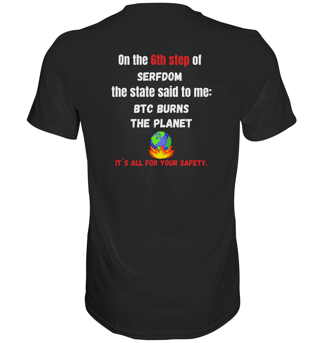 6th step of serfdom - BTC BURNS THE PLANET - RÜCKENDRUCK (Herren, Men)  - Premium Shirt