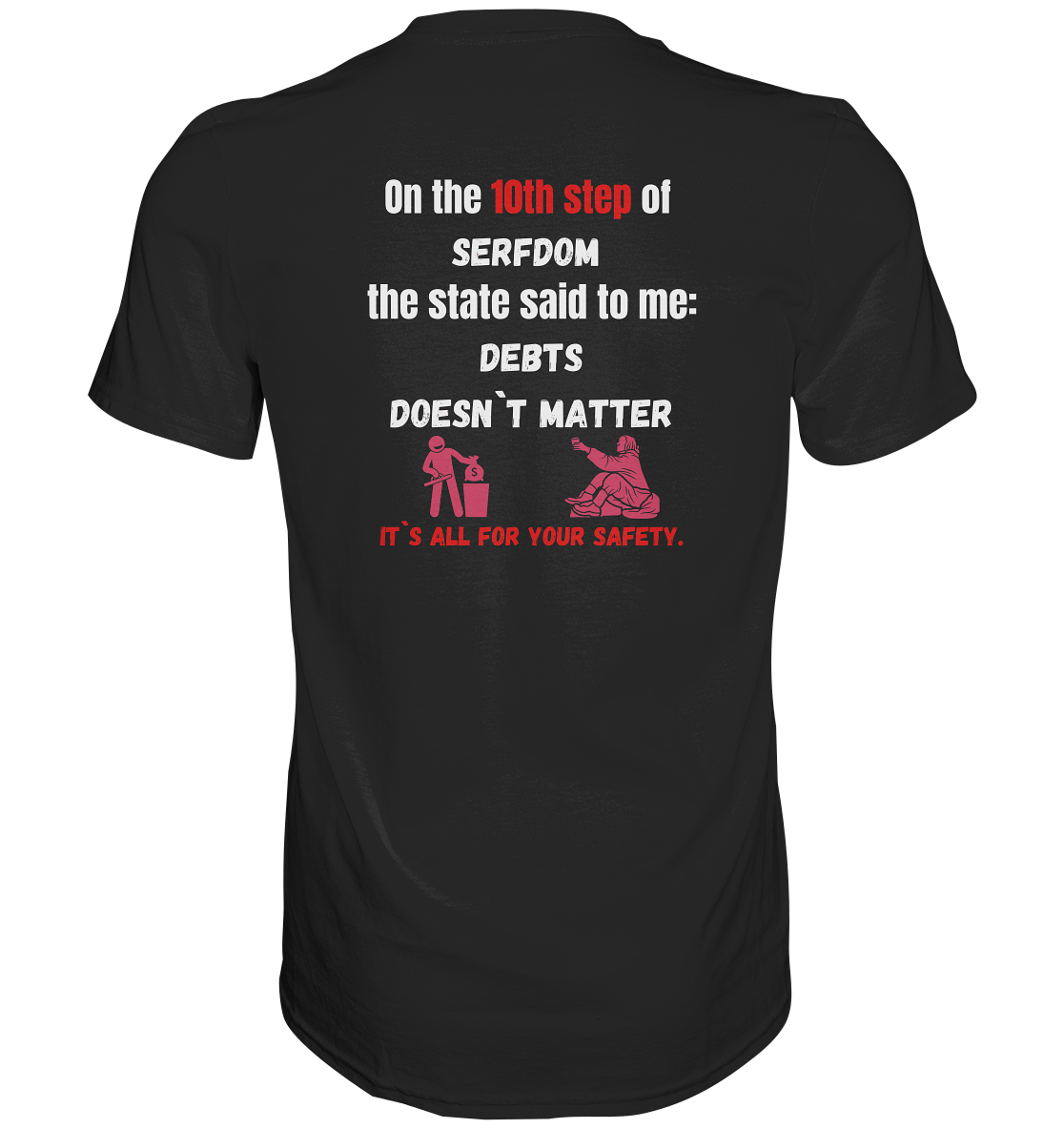 10th step of serfdom - DEBTS DOESN´T MATTER - RÜCKENDRUCK (Herren, Men) - Premium Shirt