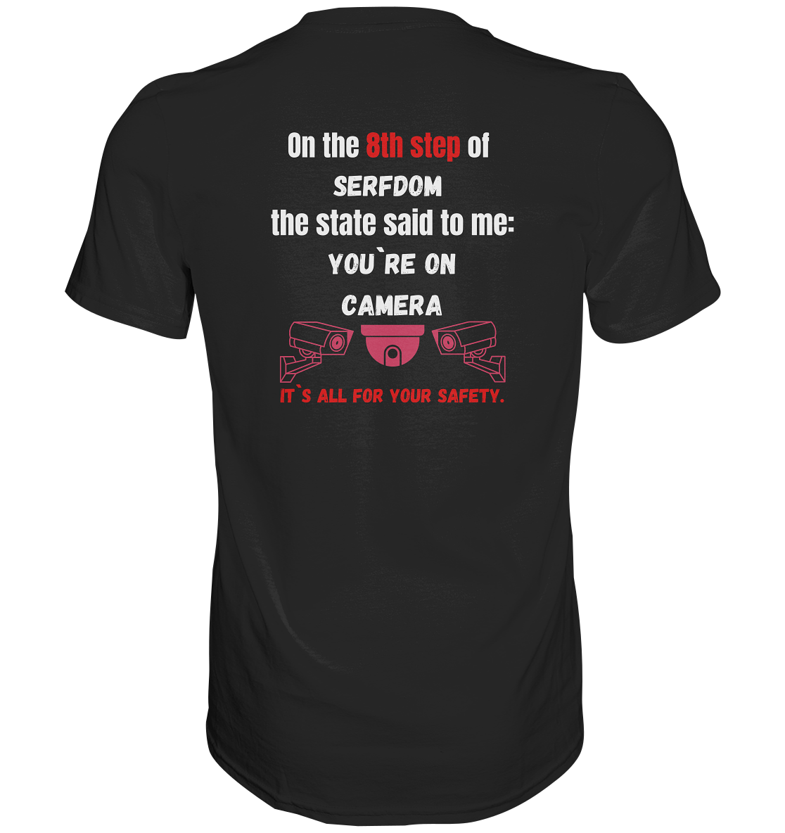 8th step of serfdom - YOU`RE ON CAMERA - RÜCKENDRUCK (Herren, Men)  - Premium Shirt