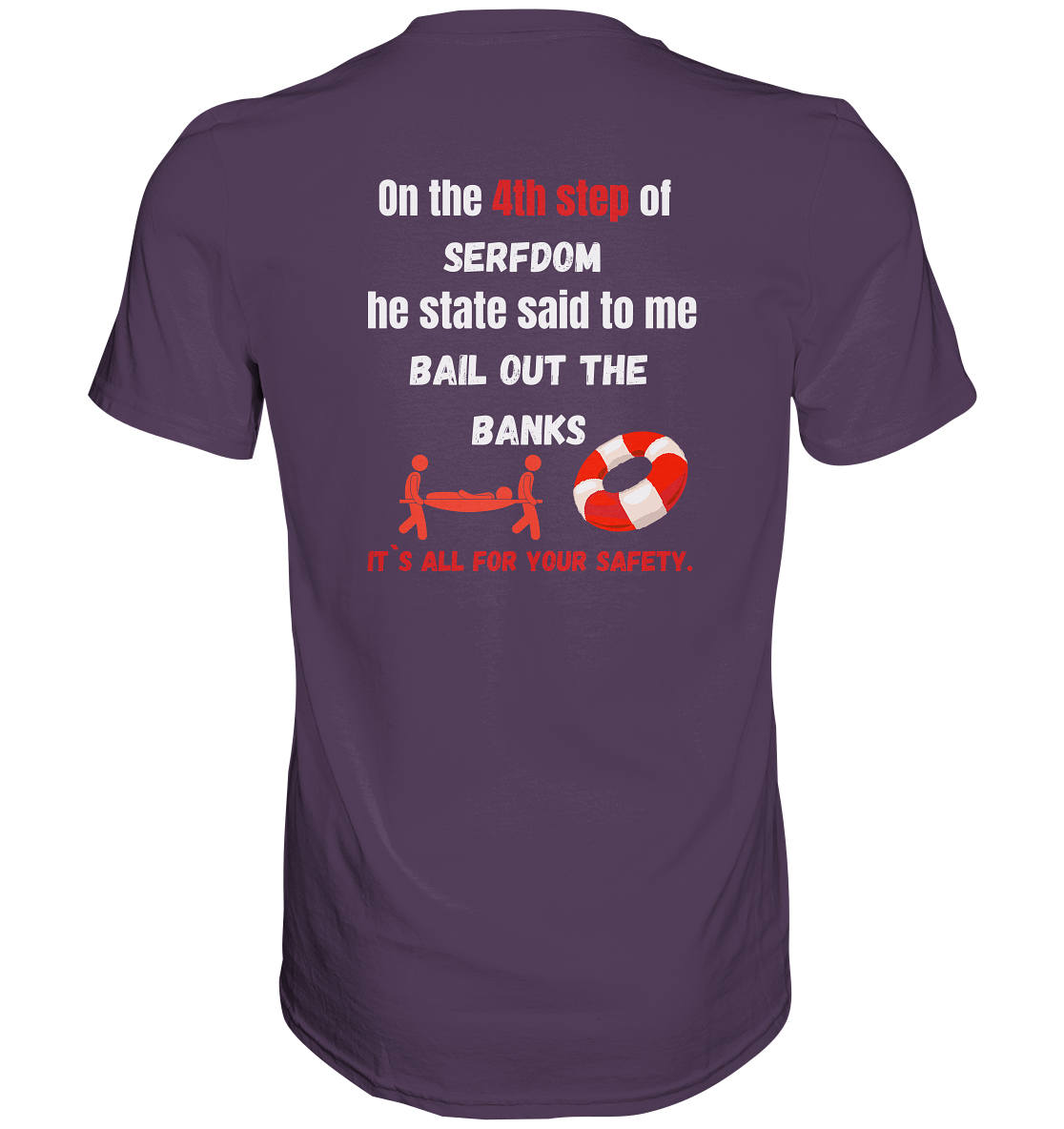 4th step of serfdom - BAIL OUT THE BANKS - RÜCKENDRUCK (Herren, Men)  - Premium Shirt