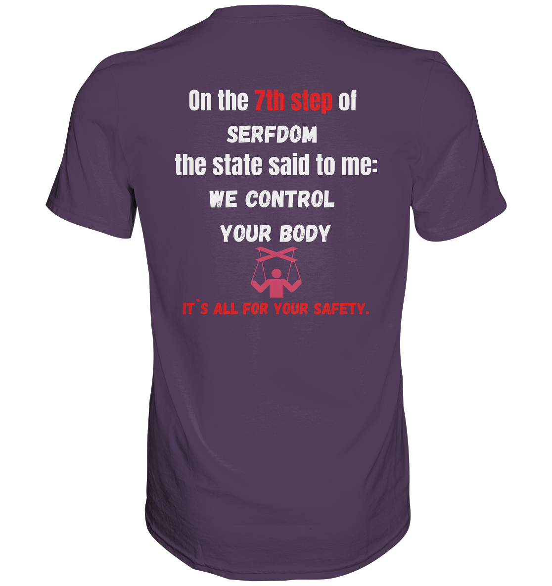 7th step of serfdom the state said to me: WE CONTROL YOUR BODY # RÜCKENDRUCK # (Ladies Collection 21% Rabatt bis zum Halving 2024) - Premium Shirt