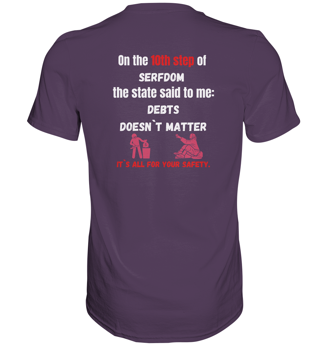 10th step of serfdom - DEBTS DOESN´T MATTER - RÜCKENDRUCK (Herren, Men) - Premium Shirt