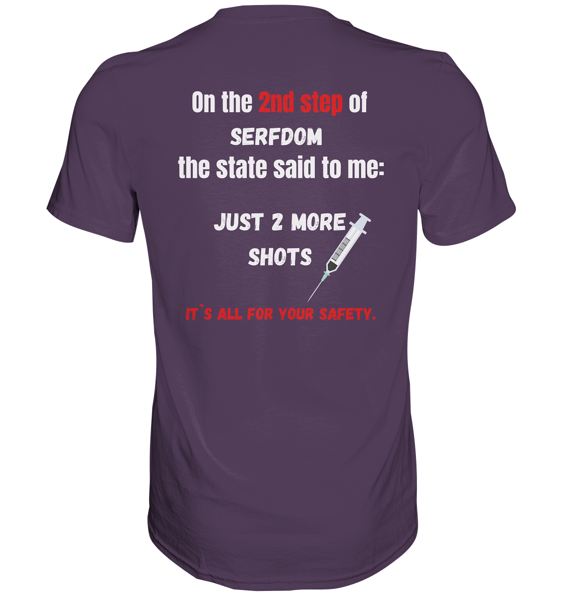 2nd step of serfdom the state said to me: JUST 2 MORE SHOTS # RÜCKENDRUCK # (Ladies Collection 21% Rabatt bis zum Halving 2024) - Premium Shirt