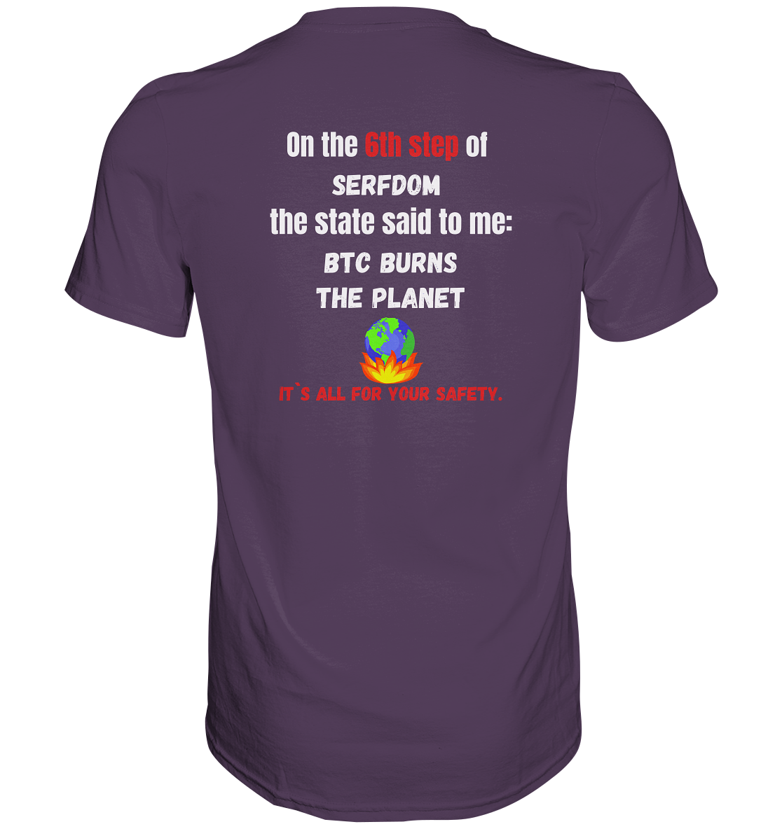 6th step of serfdom - BTC BURNS THE PLANET - RÜCKENDRUCK (Herren, Men)  - Premium Shirt