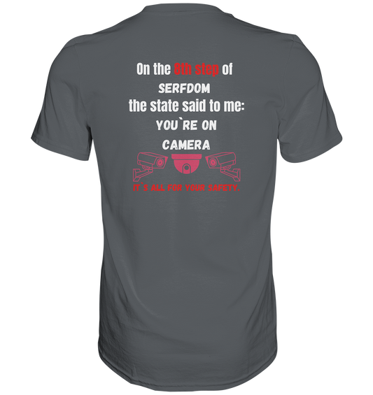 8th step of serfdom - YOU`RE ON CAMERA - RÜCKENDRUCK (Herren, Men)  - Premium Shirt