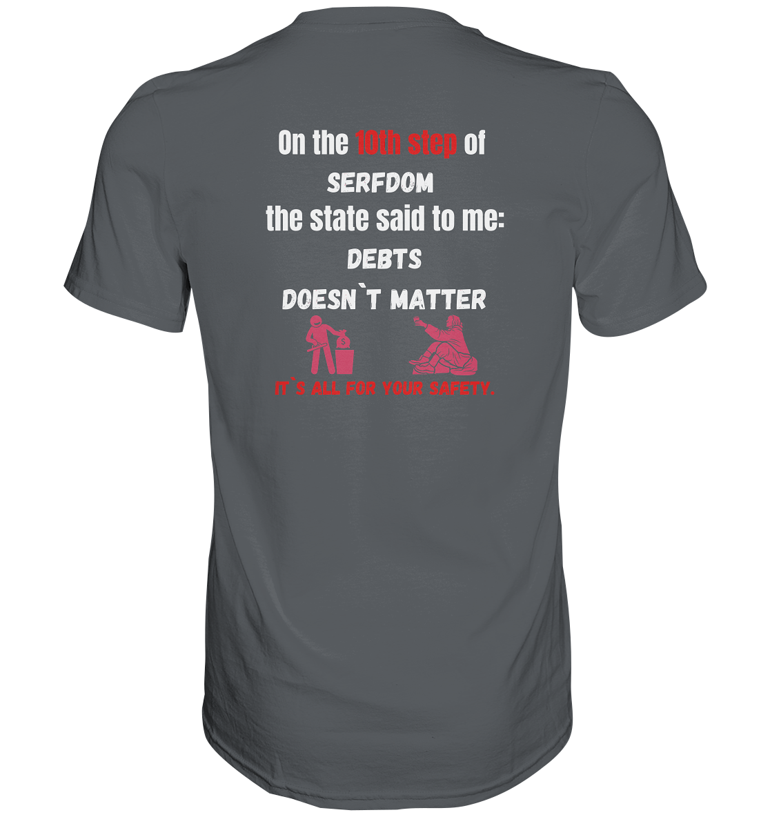 10th step of serfdom - DEBTS DOESN´T MATTER - RÜCKENDRUCK (Herren, Men) - Premium Shirt