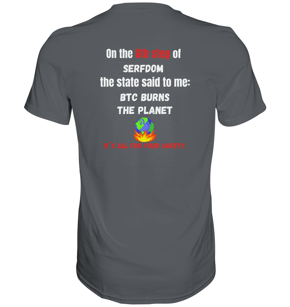 6th step of serfdom - BTC BURNS THE PLANET - RÜCKENDRUCK (Herren, Men)  - Premium Shirt