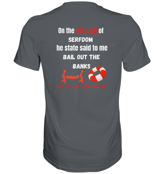 4th step of serfdom - BAIL OUT THE BANKS - RÜCKENDRUCK (Herren, Men)  - Premium Shirt