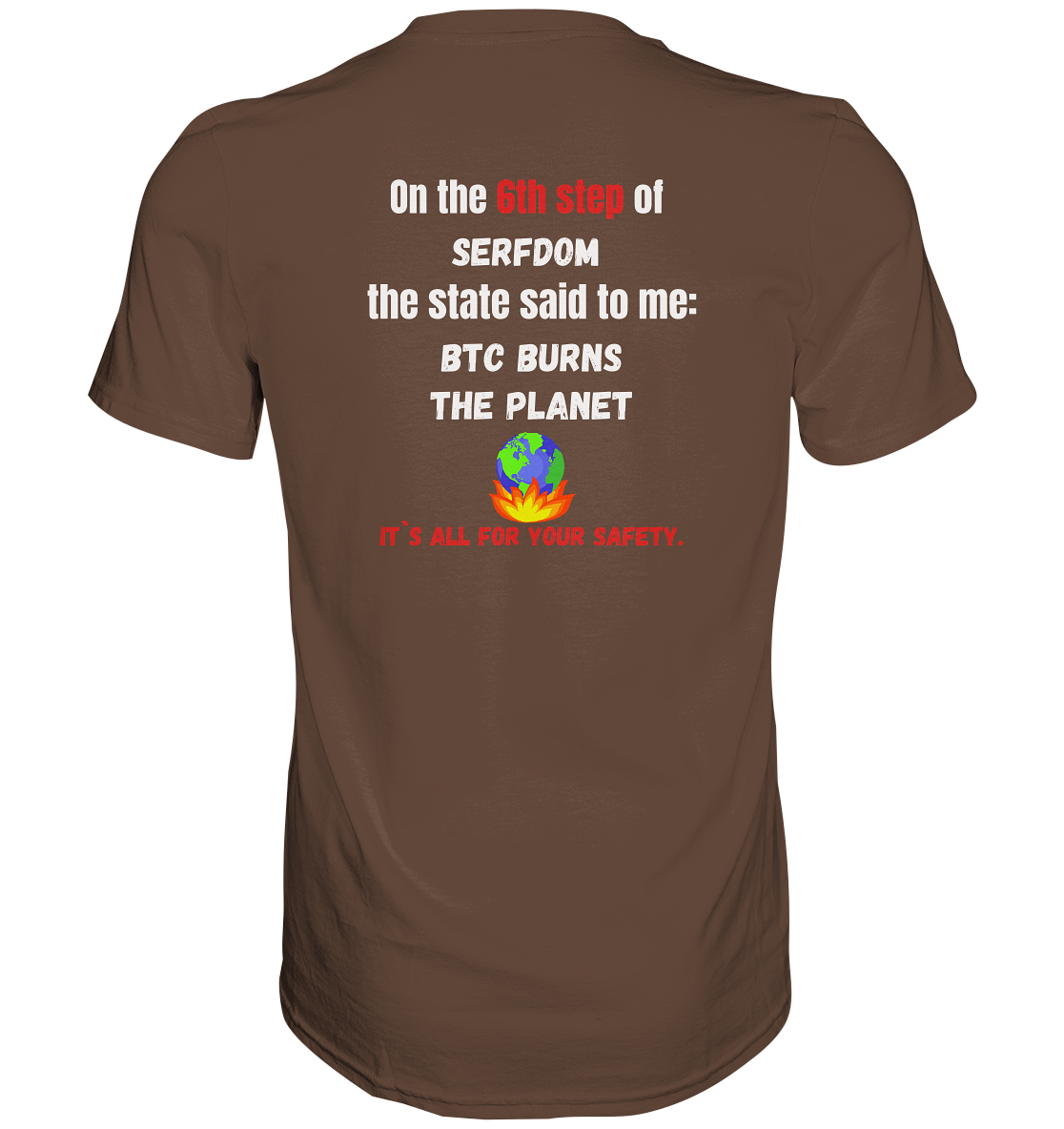 6th step of serfdom - BTC BURNS THE PLANET - RÜCKENDRUCK (Herren, Men)  - Premium Shirt