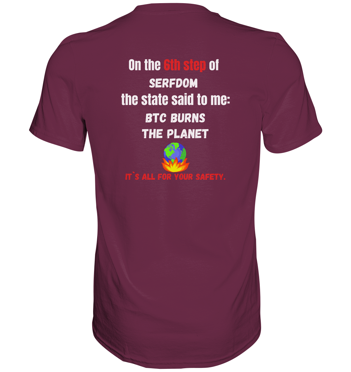 6th step of serfdom - BTC BURNS THE PLANET - RÜCKENDRUCK (Herren, Men)  - Premium Shirt