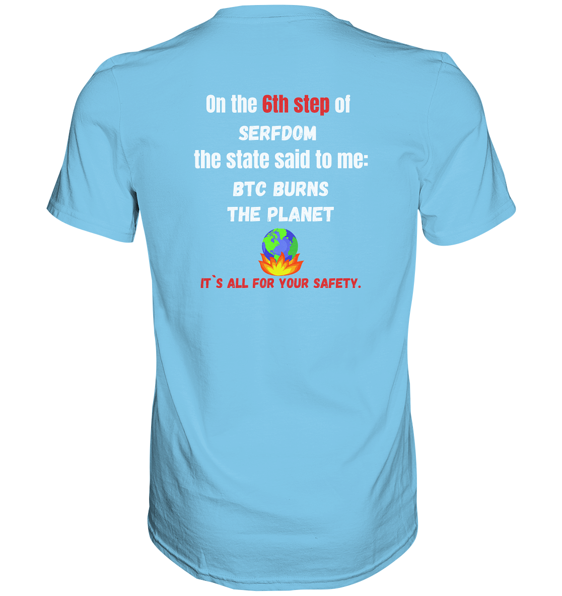 6th step of serfdom - BTC BURNS THE PLANET - RÜCKENDRUCK (Herren, Men)  - Premium Shirt