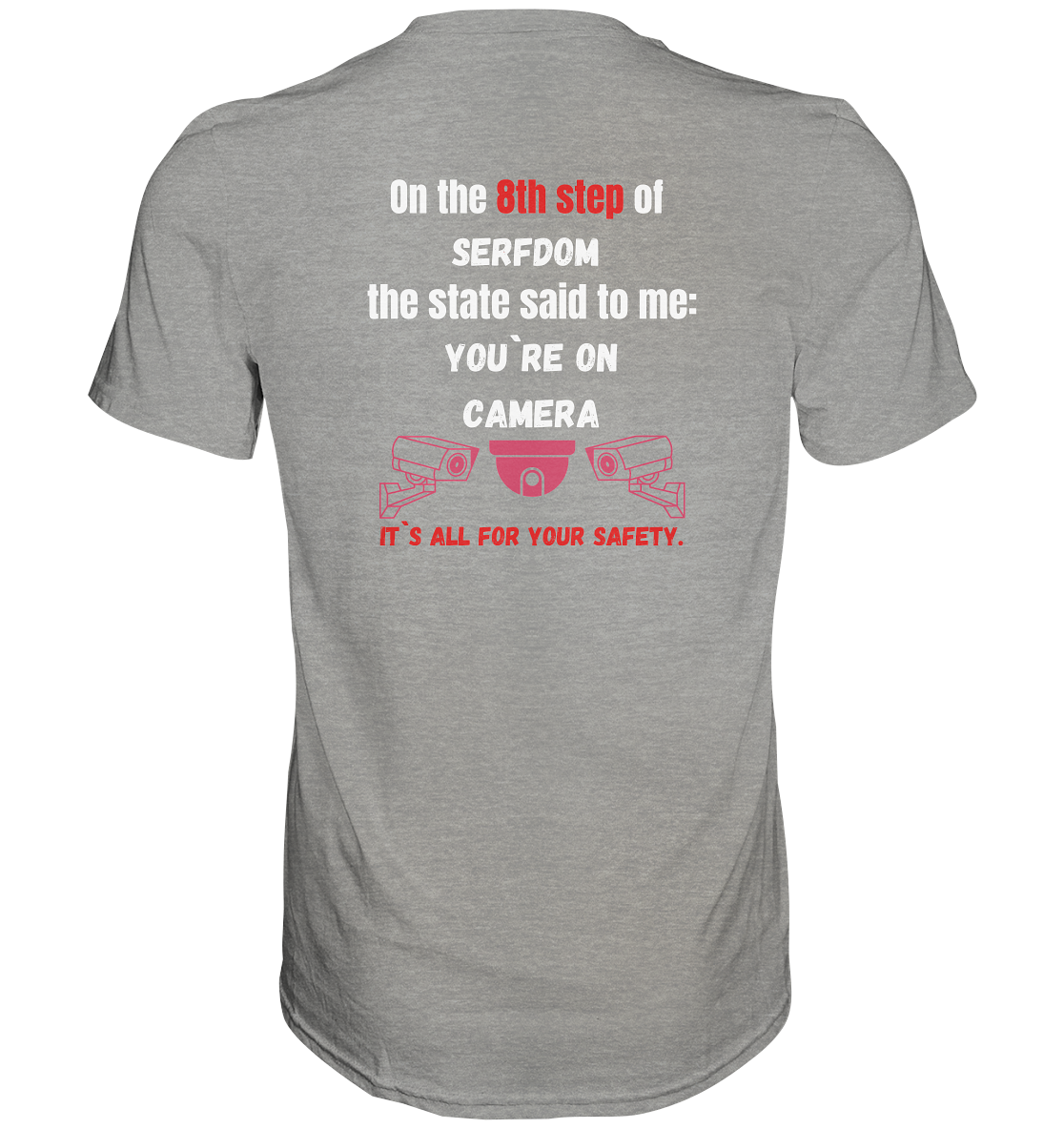 8th step of serfdom - YOU`RE ON CAMERA - RÜCKENDRUCK (Herren, Men)  - Premium Shirt