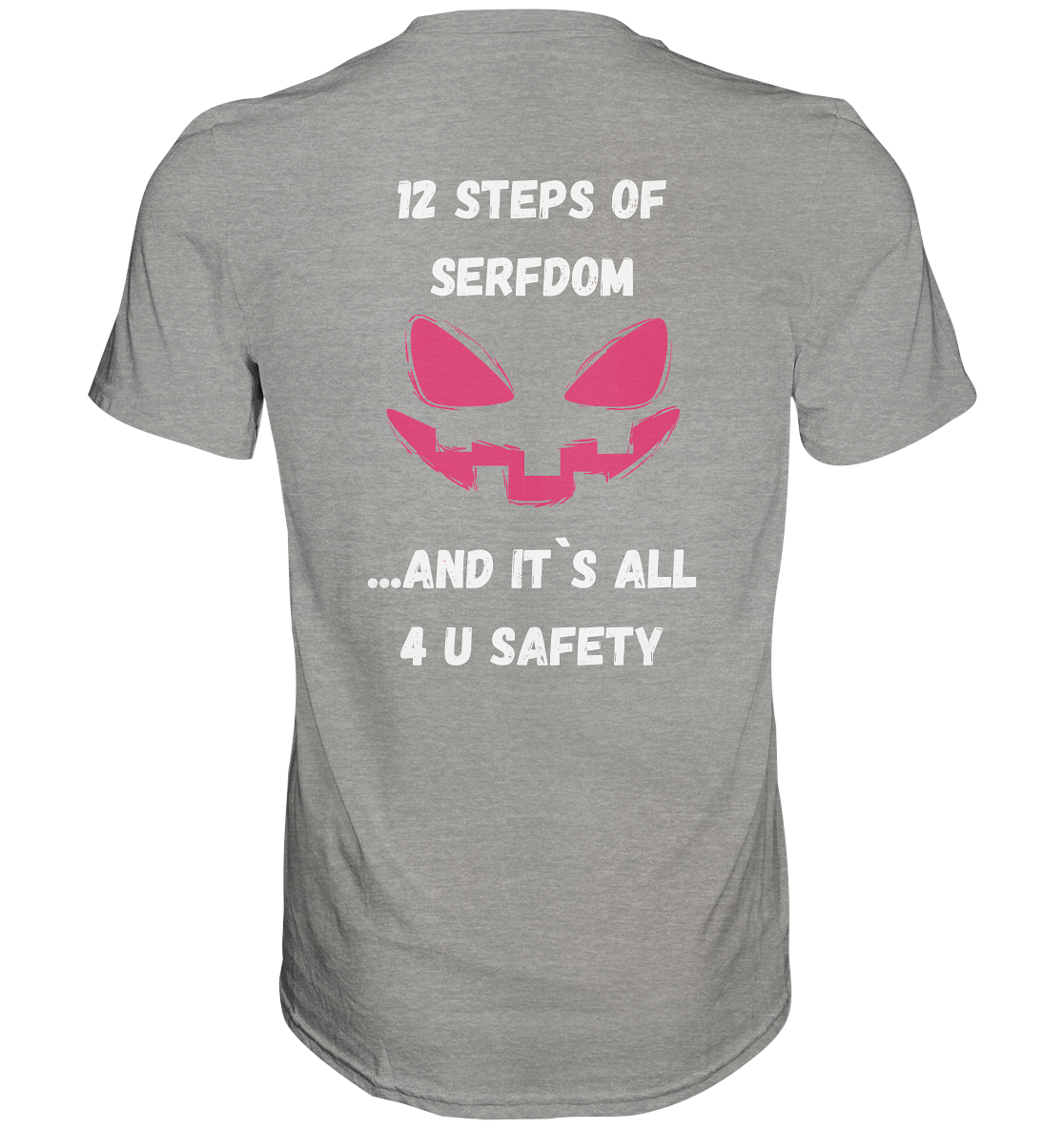 1st from 12 steps of serfdom - IT`S ALL 4 U SAFETY - RÜCKENDRUCK FARBIG (Herren, Men)  - Premium Shirt