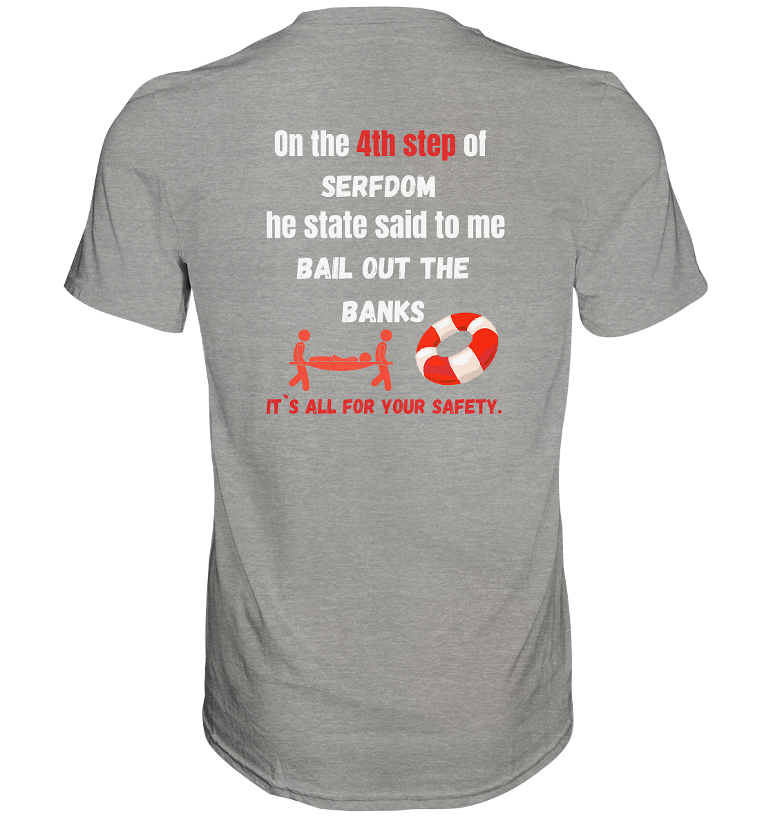 4th step of serfdom - BAIL OUT THE BANKS - RÜCKENDRUCK (Herren, Men)  - Premium Shirt