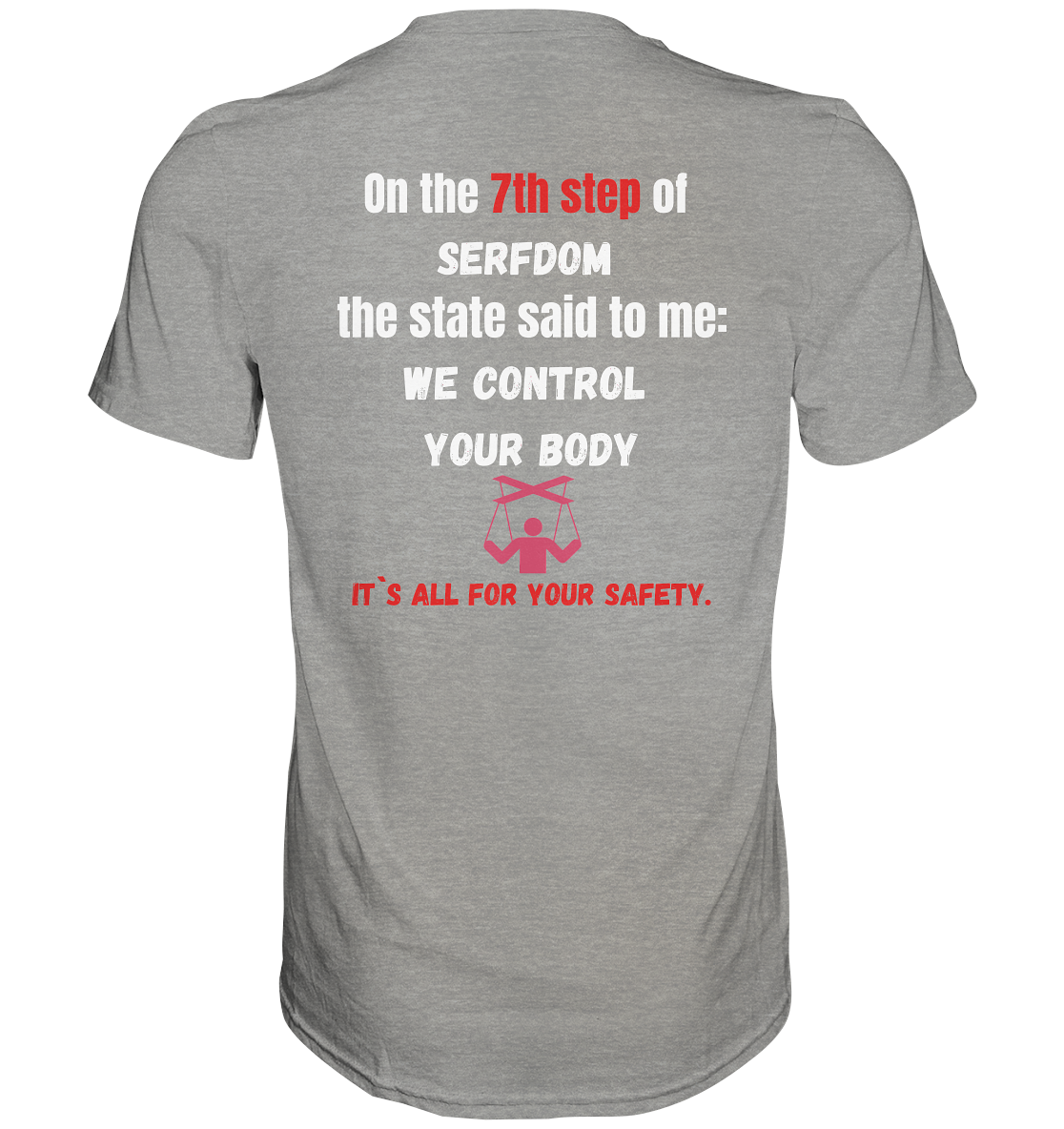 7th step of serfdom the state said to me: WE CONTROL YOUR BODY # RÜCKENDRUCK # (Ladies Collection 21% Rabatt bis zum Halving 2024) - Premium Shirt