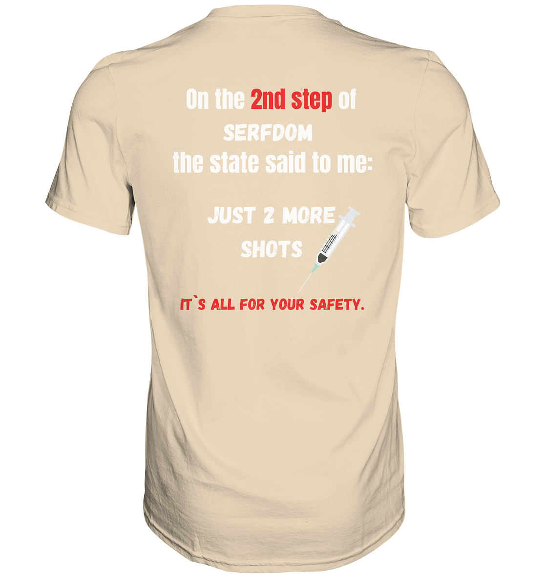 2nd step of serfdom the state said to me: JUST 2 MORE SHOTS # RÜCKENDRUCK # (Ladies Collection 21% Rabatt bis zum Halving 2024) - Premium Shirt