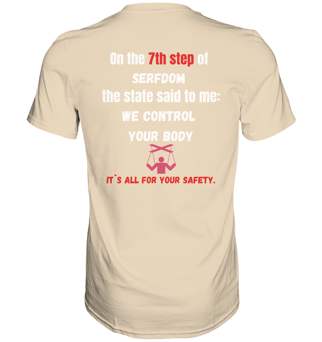 7th step of serfdom the state said to me: WE CONTROL YOUR BODY # RÜCKENDRUCK # (Ladies Collection 21% Rabatt bis zum Halving 2024) - Premium Shirt