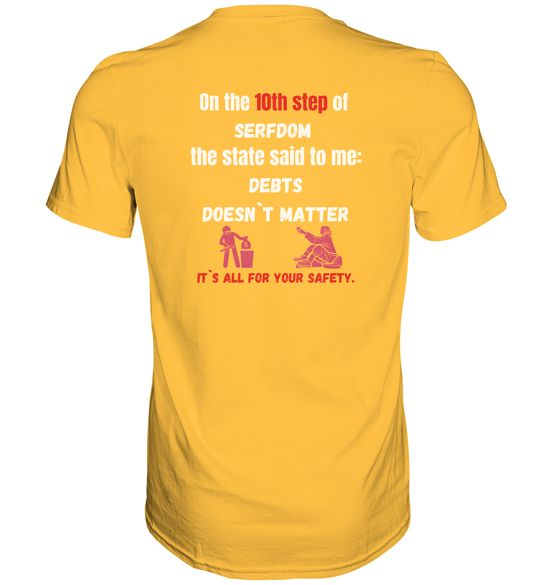 10th step of serfdom - DEBTS DOESN´T MATTER - RÜCKENDRUCK (Herren, Men) - Premium Shirt