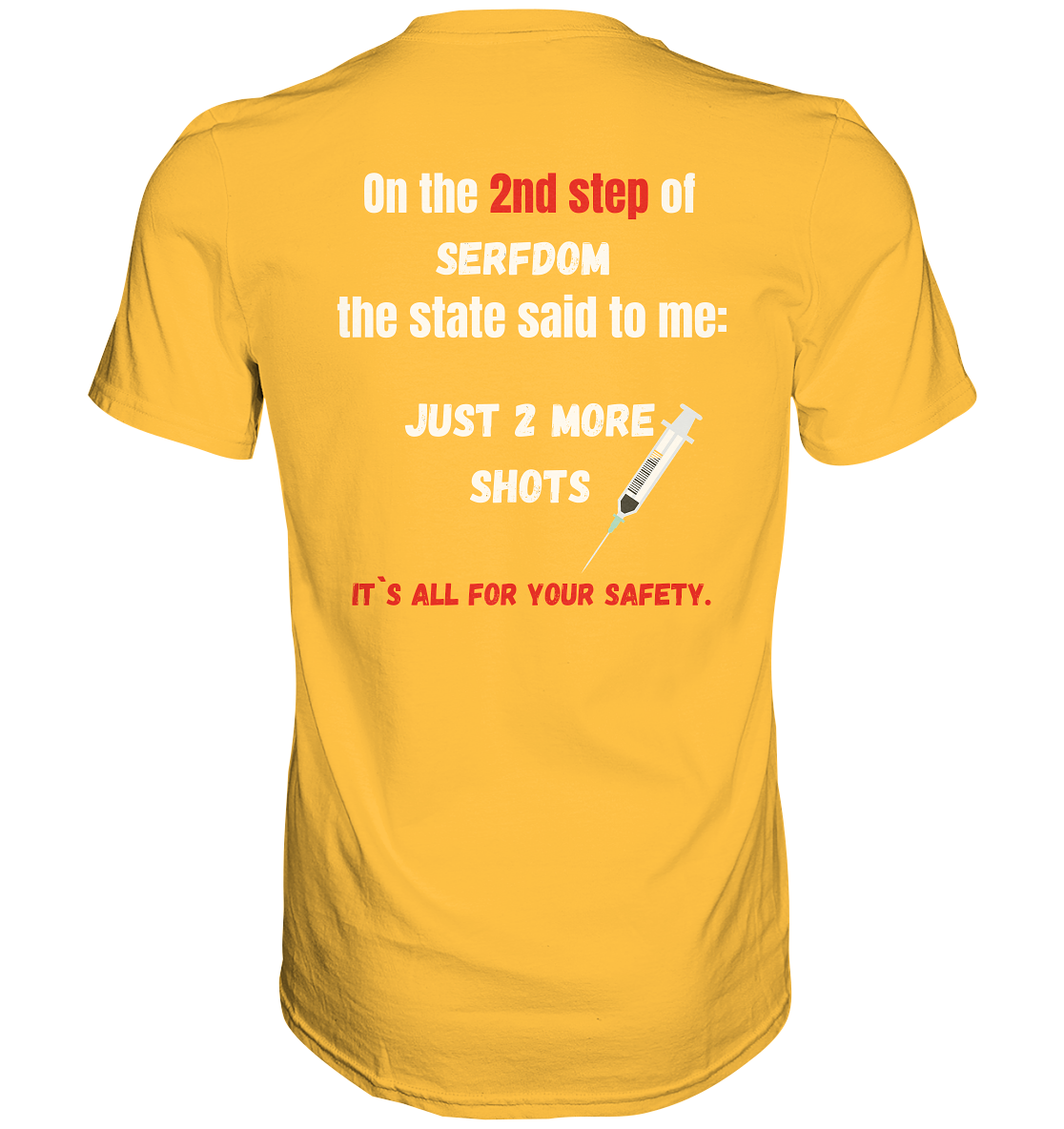 2nd step of serfdom the state said to me: JUST 2 MORE SHOTS # RÜCKENDRUCK # (Ladies Collection 21% Rabatt bis zum Halving 2024) - Premium Shirt