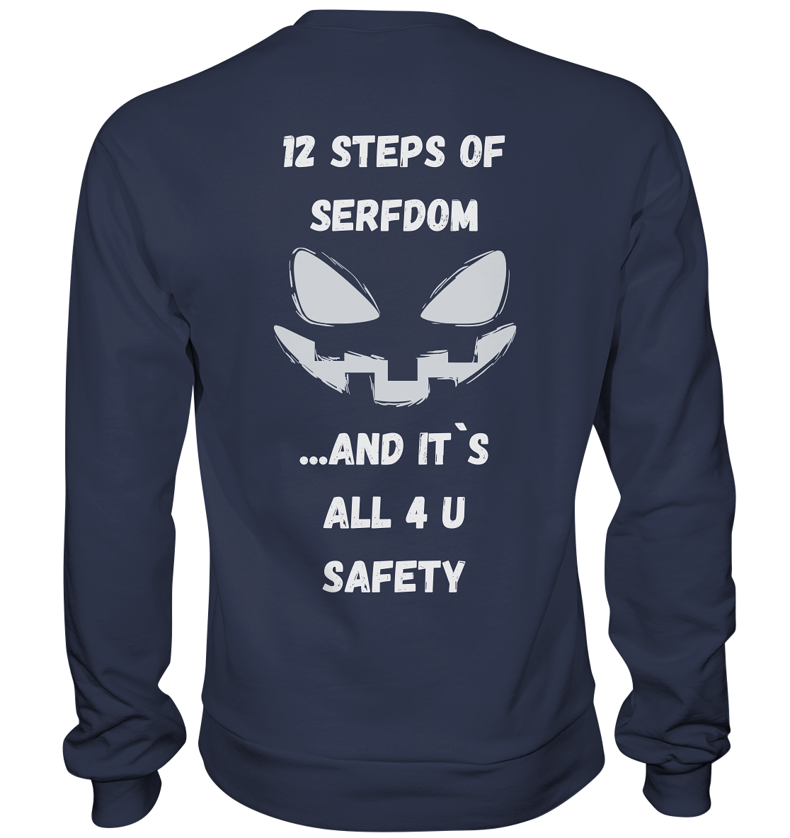 12 steps of serfdom - STEP 2 - (Vorder- UND Rückseite) - Premium Sweatshirt