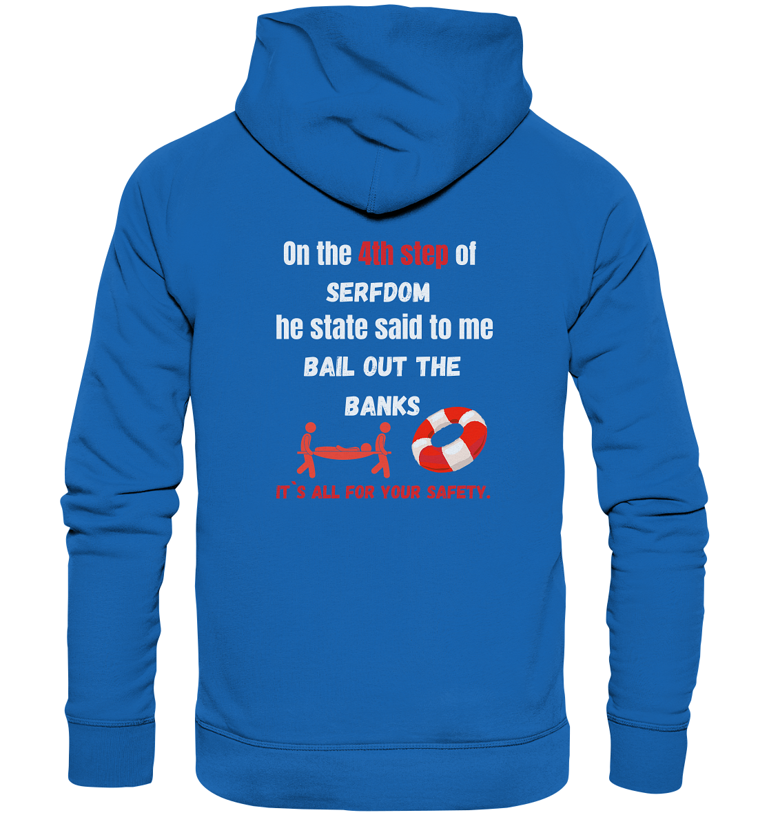 4th step of serfdom - BAIL OUT THE BANKS - RÜCKENDRUCK (Herren, Men)  - Premium Unisex Hoodie