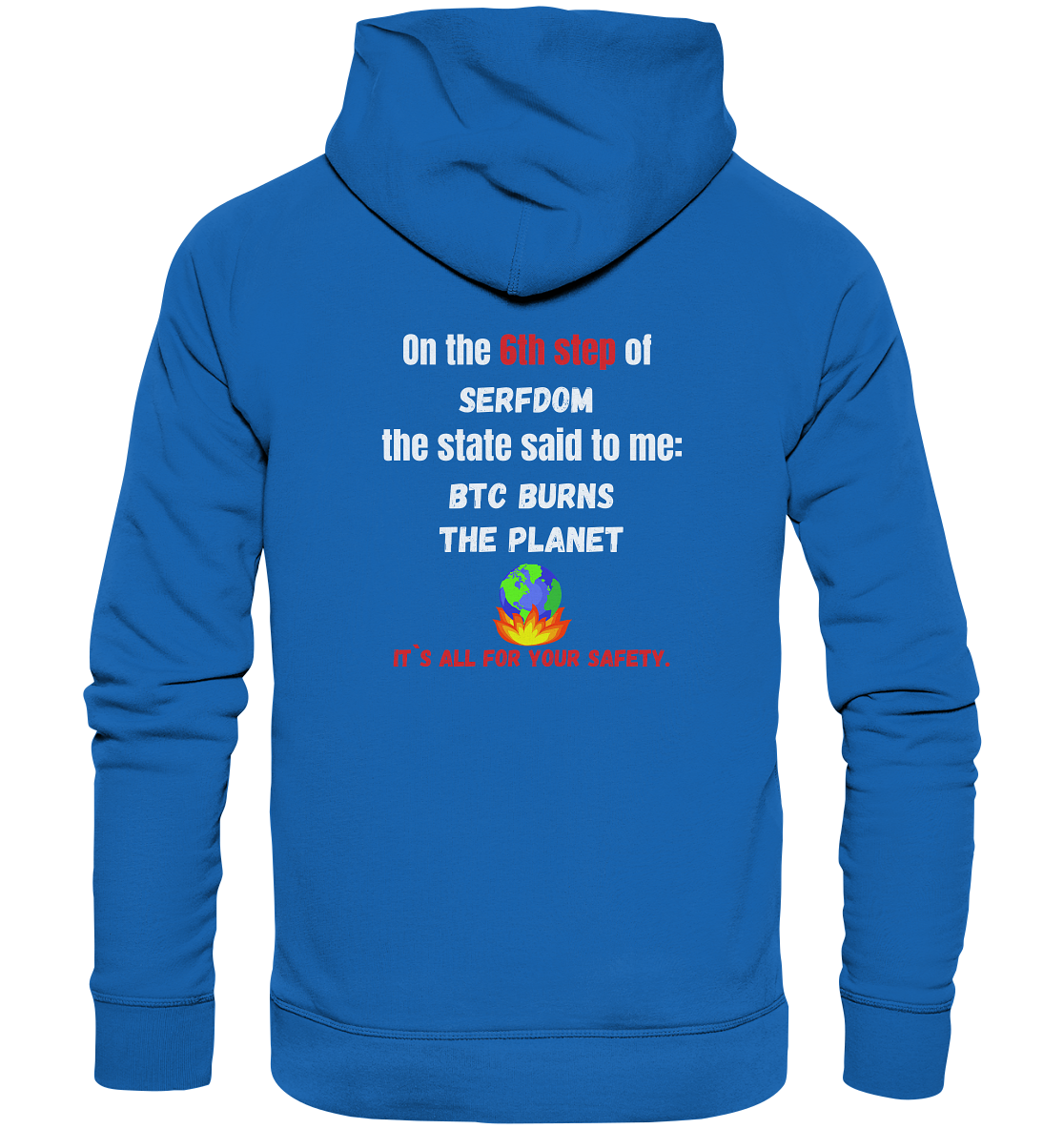 6th step of serfdom - BTC BURNS THE PLANET - RÜCKENDRUCK (Herren, Men)  - Premium Unisex Hoodie