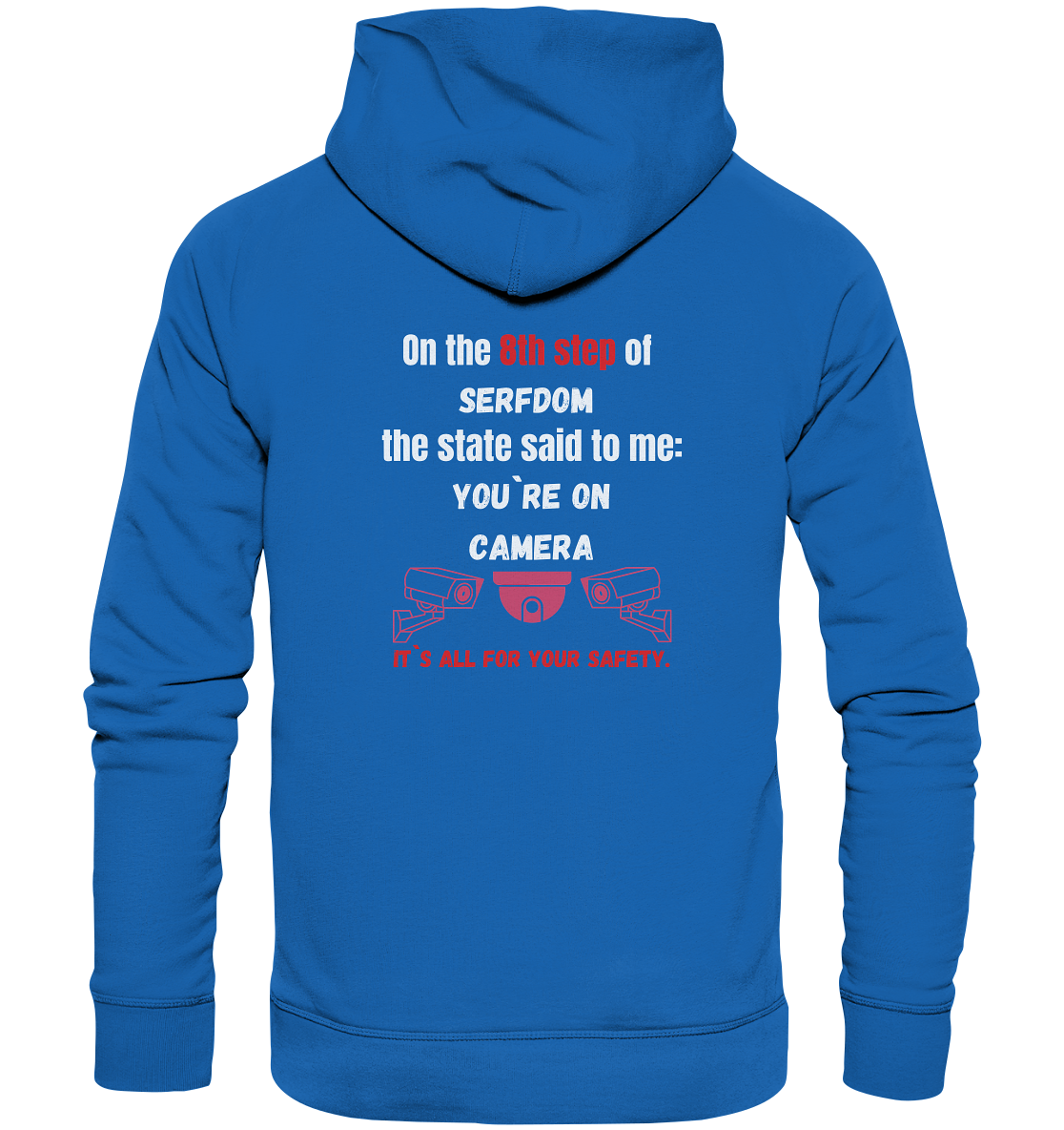 8th step of serfdom - YOU`RE ON CAMERA - RÜCKENDRUCK (Herren, Men)  - Premium Unisex Hoodie