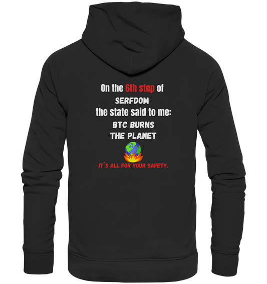 6th step of serfdom - BTC BURNS THE PLANET - RÜCKENDRUCK (Herren, Men)  - Premium Unisex Hoodie