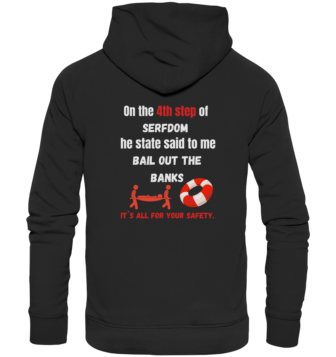 4th step of serfdom - BAIL OUT THE BANKS - RÜCKENDRUCK (Herren, Men)  - Premium Unisex Hoodie