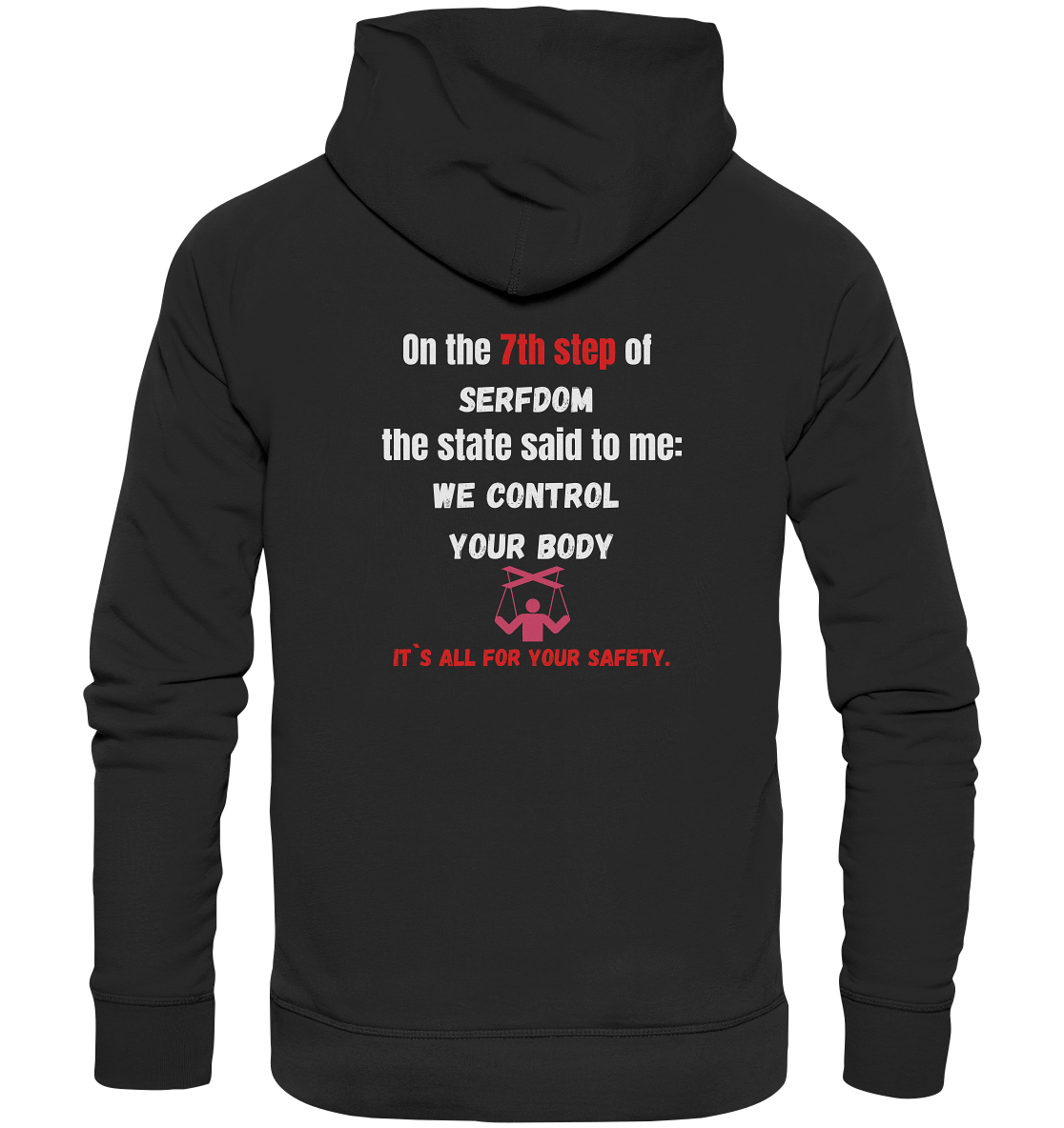 7th step of serfdom - WE CONTROL YOUR BODY - RÜCKENDRUCK (Herren, Men) - Premium Unisex Hoodie